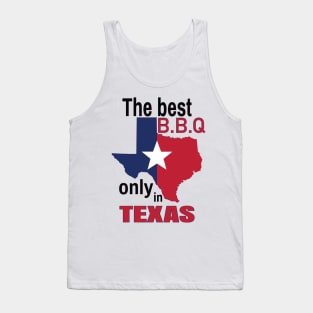 The best B.B.Q only in texas Tank Top